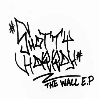 The Wall by SHOTTY HORROH