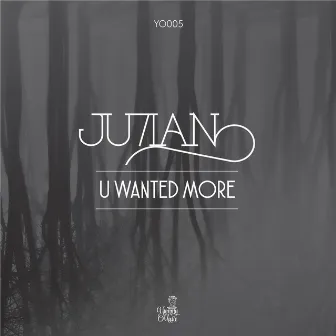 U Wanted More by JU7IAN