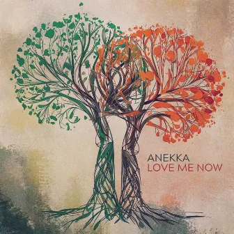 Love Me Now by Anekka