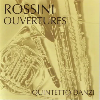 Rossini: Ouvertures by Quintetto Danzi