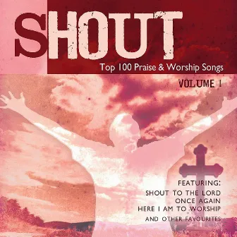 Shout! - Top 100 Praise & Worship Songs Volume 1 by Ingrid DuMosch