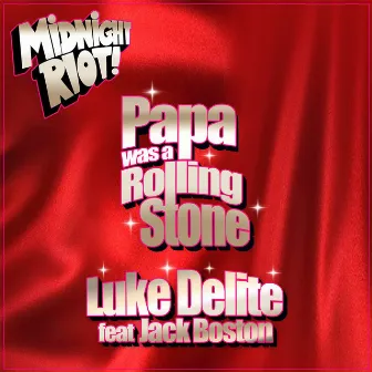 Papa Was a Rolling Stone by Luke Delite