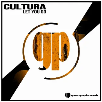 Let You Go by Cultura