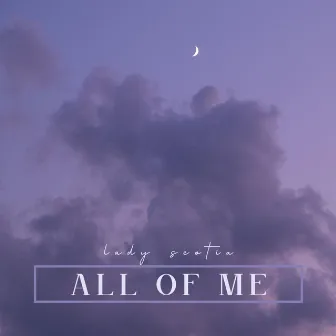 All Of Me by Lady Scotia