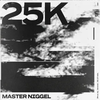 25K by Master Niggel