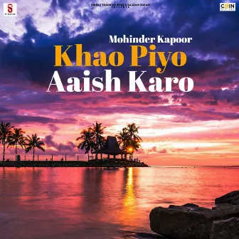 Khao Piyo Aaish Karo by Mohinder Kapoor