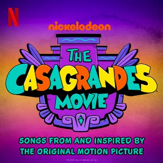 The Casagrandes Movie: Songs from and Inspired by the Original Motion Picture by The Casagrandes