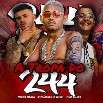 A Tropa do 244 by 