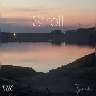 Stroll by Tyrek