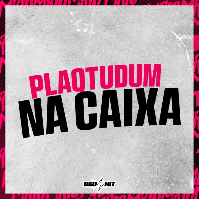 Plaqtudum na Caixa