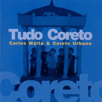 Tudo Coreto by Carlos Malta