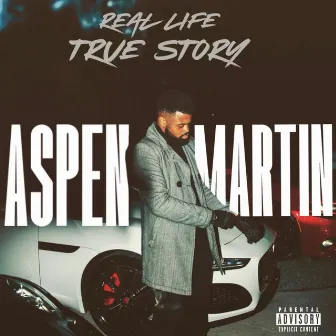 Real Life, True Story by Aspen Martin