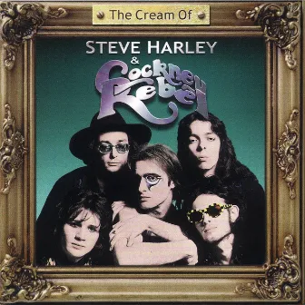 The Cream of Steve Harley & Cockney Rebel by Steve Harley & Cockney Rebel