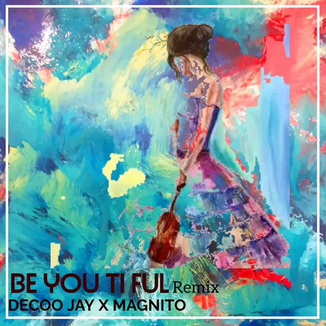 Be You Ti Ful - Remix