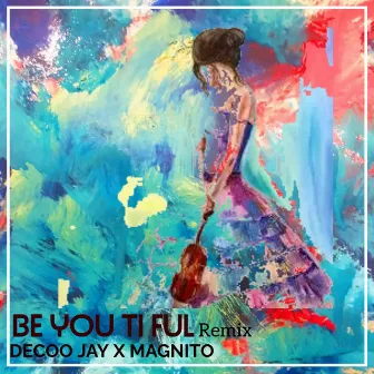 Be You Ti Ful (Remix) by Decoo Jay