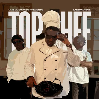 Umoja Sounds Presents Landmarque - Top Chef by LANDMARQUE