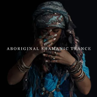 Aboriginal Shamanic Trance: Traditional Didgeridoo Music of Indigenous Australian Tribes by Shamanic Drumming World