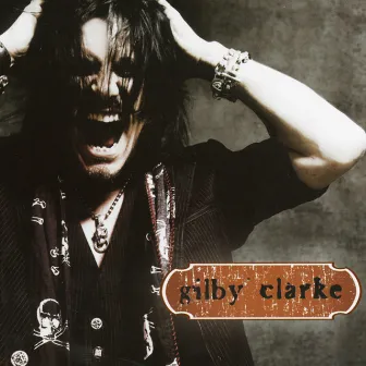 Gilby Clarke by Gilby Clarke