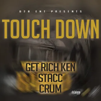 Touch Down by Get Rich Ken