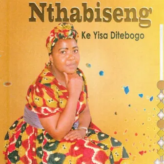 Ke Yisa Ditebogo by Nthabiseng