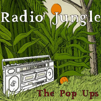 Radio Jungle by The Pop Ups