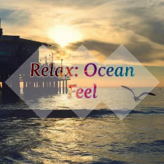 Relax: Ocean Feel by Beach Atmospheres