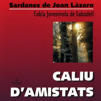 Caliu d'Amistats. Sardanes de Joan Làzaro by Cobla Jovenívola de Sabadell