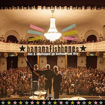 Live & Unplugged im Kurhaus Bad Tölz by Bananafishbones