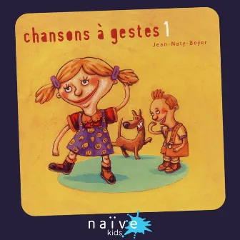 Chansons à gestes, vol. 1 by Jean Naty-Boyer