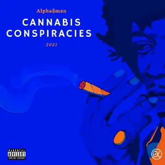 Cannabis Conspiracies by Alpha$man