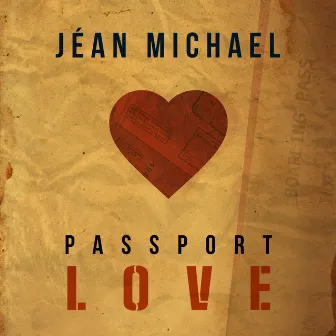 PASSPORT LOVE by Jean Michael