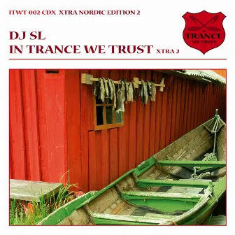 In Trance We Trust - Nordic Edition 2 by DJ SL