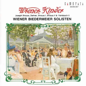 Wiener Kinder - Works by Strauss - Ziehrer - Fahrbach by Wiener Biedermeier Solisten