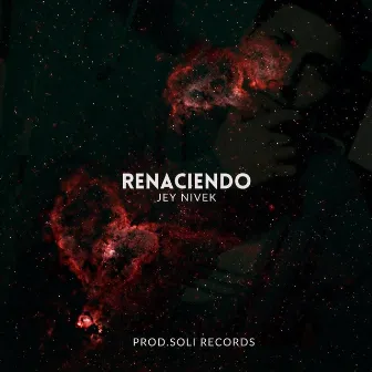 Renaciendo by Jey Nivek