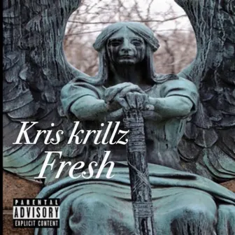 Fresh by Kris Krillz