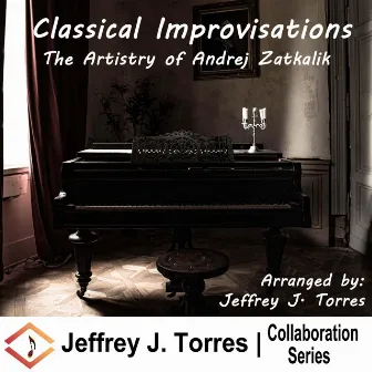 Classical Improvisations: The Artistry of Andrej Zatkalik by Andrej Zatkalik