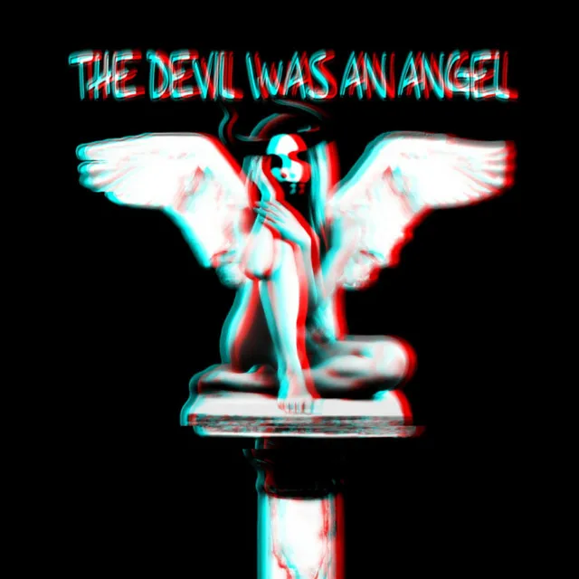 The Devil Was an Angel