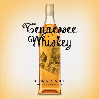 Tennesee Whiskey by Kourtney White