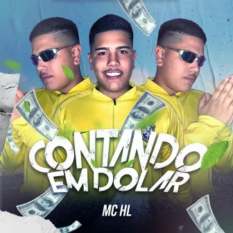 Contando em Dólar by MC HL