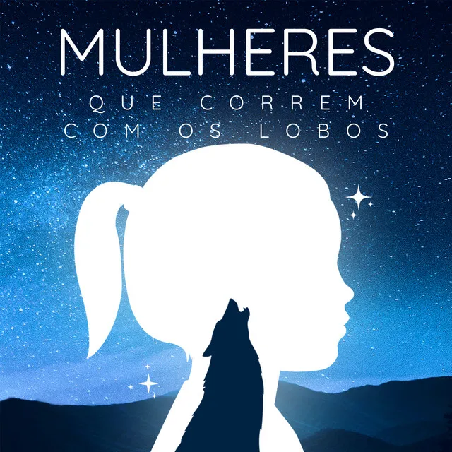 Mulheres Que Correm Com os Lobos