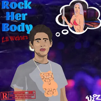 Rock Her Body by Lil Weiner