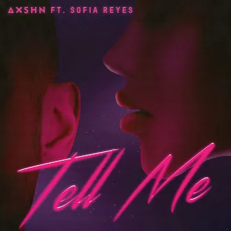 Tell Me (feat. Sofia Reyes) by AXSHN