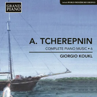 Tcherepnin: Piano Music, Vol. 6 by Alexander Tcherepnin