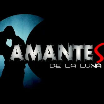 Amantes de la Luna by Amantes De La Luna