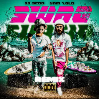 Swag Surfin Remix by YNM Zolo