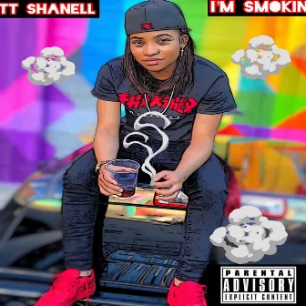 I'm Smokin by TT Shanell