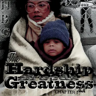 H.B.G. Chapter 1 (The Hardship Breeds Greatness Lp) by Dyverse