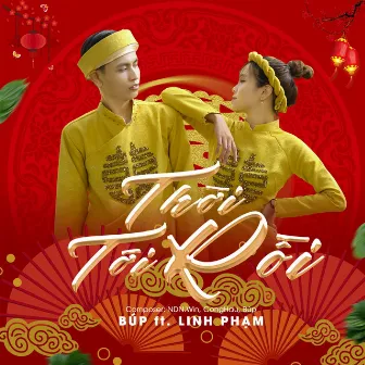 Thời Tới Rồi by Búp