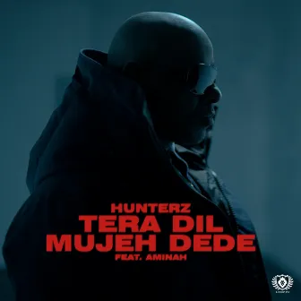 Tera Dil Mujeh Dede by Hunterz