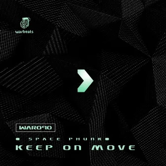 Keep on Move by Space Phunk